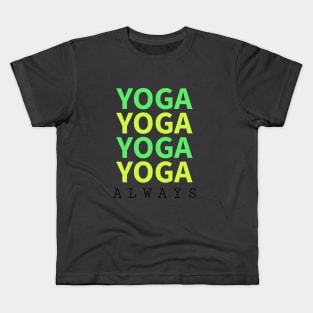 Yoga Always Kids T-Shirt